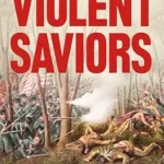 خرید و دانلود نسخه کامل کتاب Violent Saviors: The West’s Conquest of the Rest