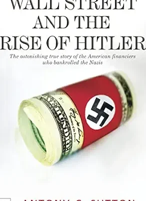 خرید و دانلود نسخه کامل کتاب Wall Street and the Rise of Hitler: The Astonishing True Story of the American Financiers Who Bankrolled the Nazis