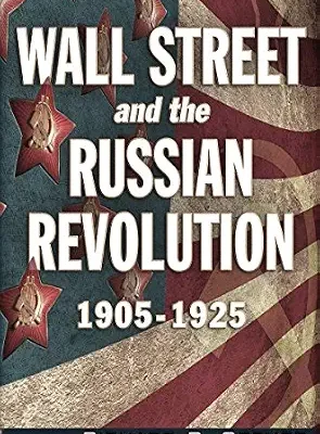 خرید و دانلود نسخه کامل کتاب Wall Street and the Russian Revolution: 1905-1925