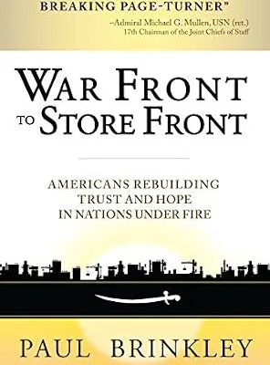 خرید و دانلود نسخه کامل کتاب War Front to Store Front: Americans Rebuilding Trust and Hope in Nations Under Fire
