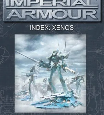 خرید و دانلود نسخه کامل کتاب Warhammer 40,000 – Imperial Armour – Index – Xenos