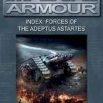 خرید و دانلود نسخه کامل کتاب Warhammer 40,000 – Imperial Armour – Index – Forces of the Adeptus Astartes