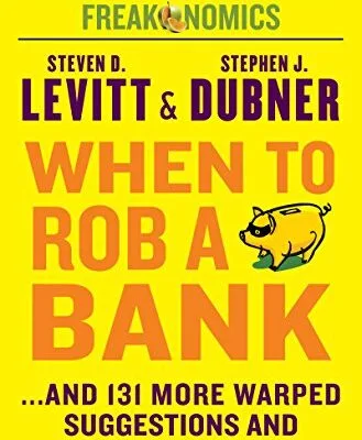 خرید و دانلود نسخه کامل کتاب When to Rob a Bank: …And 131 More Warped Suggestions and Well-Intended Rants Kindle Edition