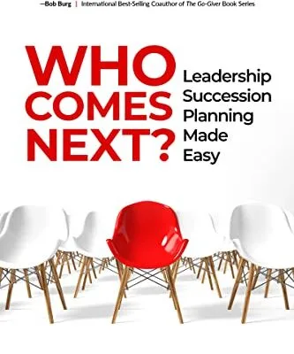خرید و دانلود نسخه کامل کتاب Who Comes Next?: Leadership Succession Planning Made Easy Kindle Edition