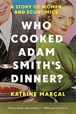 خرید و دانلود نسخه کامل کتاب Who Cooked Adam Smith’s Dinner?: A Story of Women and Economics_6a811b08de776.jpeg خرید و دانلود نسخه کامل کتاب Who Cooked Adam Smith’s Dinner?: A Story of Women and Economics
