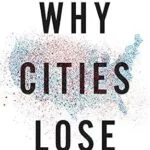 خرید و دانلود نسخه کامل کتاب Why Cities Lose: The Deep Roots of the Urban-Rural Political Divide