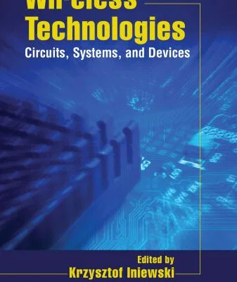 خرید و دانلود نسخه کامل کتاب Wireless Technologies: Circuits, Systems, and Devices