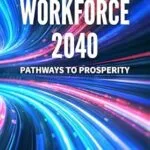 خرید و دانلود نسخه کامل کتاب Workforce 2040: Pathways to Prosperity