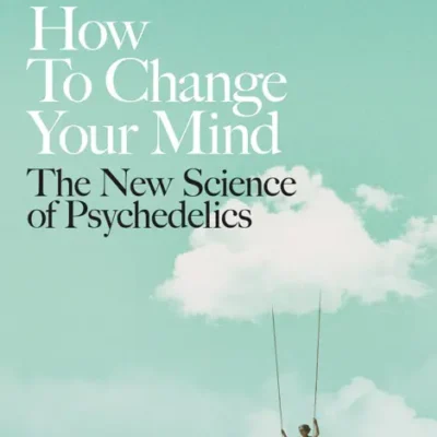 خرید و دانلود نسخه کامل کتاب صوتی انگلیسی چگونه ذهن خود را تغییر دهید، اثر مایکل پولان How to Change Your Mind by Michael Pollan