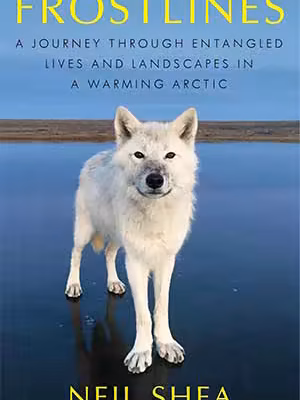 خرید و دانلود نسخه کامل کتاب Frostlines: A Journey Through Entangled Lives and Landscapes in a Warming Arctic