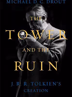 خرید و دانلود نسخه کامل کتاب The Tower and the Ruin: J.R.R. Tolkien's Creation