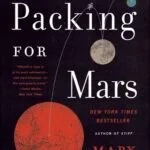 خرید و دانلود نسخه کامل کتاب صوتی انگلیسی مریخ‌نوردی، اثر مری روچ Packing for Mars: The Curious Science of Life in the Void by Mary Roach