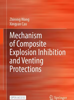 خرید و دانلود نسخه کامل کتاب Mechanism of Composite Explosion Inhibition and Venting Protections