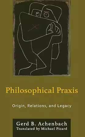 th_odTsJREBDMyMVwMX8415gnHGs0wNgjo0 خرید و دانلود نسخه کامل کتاب Philosophical Praxis: Origin, Relations, and Legacy - تصویر 1