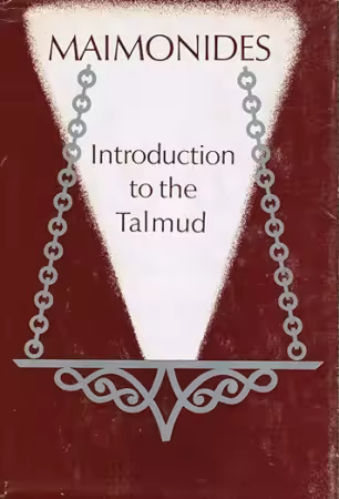 th_rcnEGPQvkwIPzg09rPUUVdpOoCNJtwSG خرید و دانلود نسخه کامل کتاب Maimonides' Introduction to the Talmud: A Translation of the Rambam's Introduction to his Commentary on the Mishna - تصویر 1