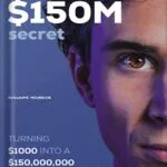 The $150M secret by Guillaume Moubeche PDF