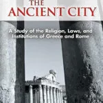 خرید و دانلود نسخه کامل کتاب صوتی انگلیسی شهر باستانی، اثر نوما دنی فوستل دو کولانژ The Ancient City by Numa Denis Fustel de Coulanges