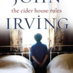 خرید و دانلود نسخه کامل کتاب صوتی انگلیسی قوانین خانه سیدر، اثر جان ایروینگ The Cider House Rules by John Irving