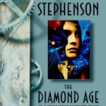 خرید و دانلود نسخه کامل کتاب صوتی انگلیسی عصر الماس، اثر نیل استیونسن The Diamond Age: Or, A Young Lady's Illustrated Primer by Neal Stephenson