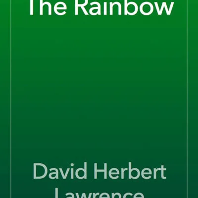 خرید و دانلود نسخه کامل کتاب صوتی انگلیسی رنگین‌کمان، اثر دی. اچ. لارنس The Rainbow by D. H. Lawrence
