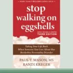 خرید و دانلود نسخه کامل کتاب Stop Walking on Eggshells (Third Edition): Taking Your Life Back When Someone You Care About Has Borderline Personality Disorder
