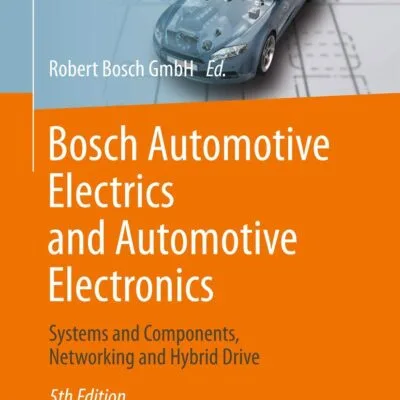 خرید و دانلود نسخه کامل کتاب Bosch Automotive Electrics and Automotive Electronics: Systems and Components, Networking and Hybrid Drive (Bosch Professional Automotive Information)