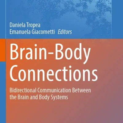 خرید و دانلود نسخه کامل کتاب Brain-Body Connections: Bidirectional Communication Between the Brain and Body Systems (Advances in Experimental Medicine and Biology, 1477)