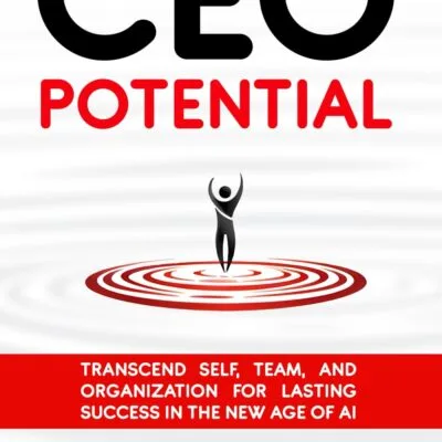 خرید و دانلود نسخه کامل کتاب CEO Potential: Transcend Self, Team, and Organization for Lasting Success in the New Age of AI