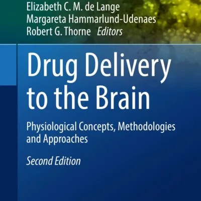 خرید و دانلود نسخه کامل کتاب Drug Delivery to the Brain: Physiological Concepts, Methodologies and Approaches (AAPS Advances in the Pharmaceutical Sciences Series, 33)