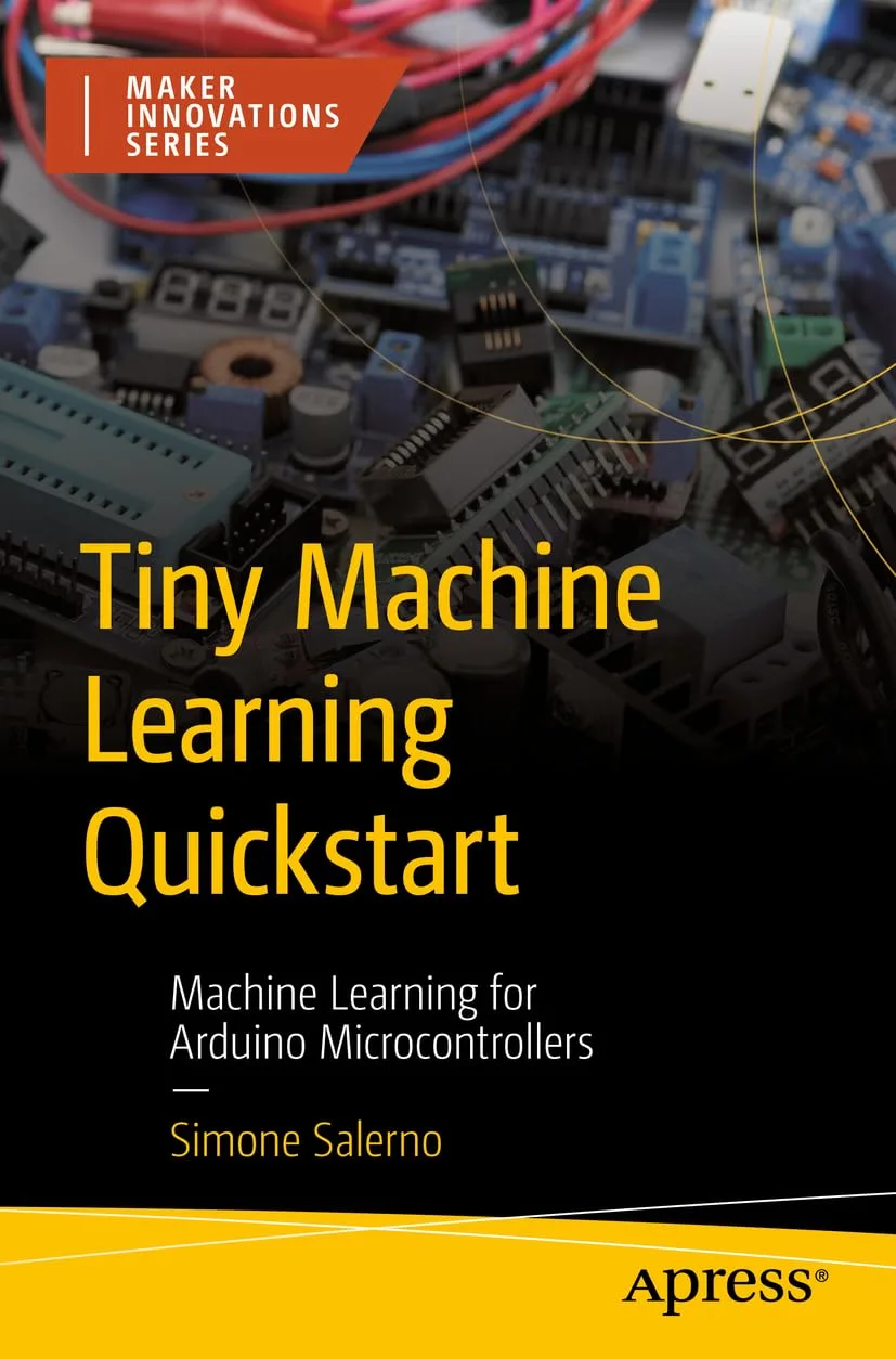 61+kyVeSQ2L._SL1254_ (1) خرید و دانلود نسخه کامل کتاب Tiny Machine Learning Quickstart: Machine Learning for Arduino Microcontrollers (Maker Innovations Series) - original Pdf