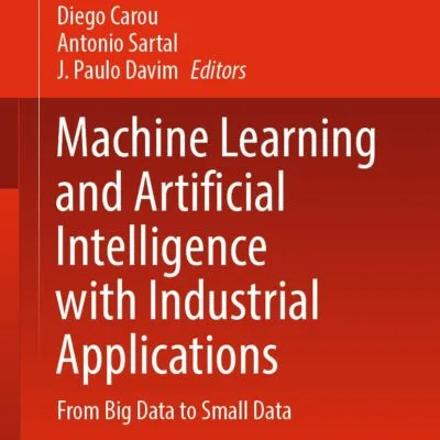 خرید و دانلود نسخه کامل کتاب Machine Learning and Artificial Intelligence with Industrial Applications: From Big Data to Small Data (Management and Industrial Engineering) - original Pdf