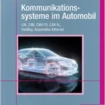 خرید و دانلود نسخه کامل کتاب Kommunikationssysteme im Automobil: LIN, CAN, CAN FD, CAN XL, FlexRay, Automotive Ethernet