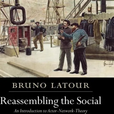 خرید و دانلود نسخه کامل کتاب Reassembling the Social: An Introduction to Actor-Network-Theory (Clarendon Lectures in Management Studies) 1st Edition