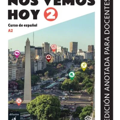 خرید و دانلود نسخه کامل کتاب انگلیسی Nos vemos hoy 2 A2: Curso de español. Edición anotada para docentes بهمراه فایل های صوتی PDF و ویدیویی