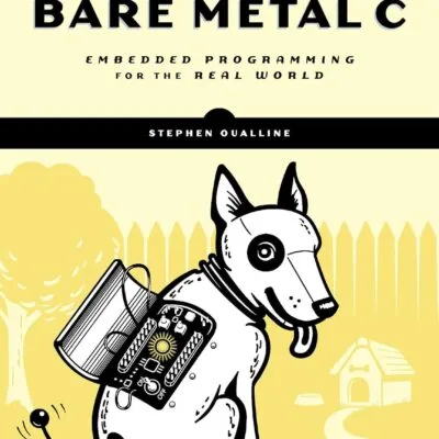 خرید و دانلود نسخه کامل کتاب Bare Metal C: Embedded Programming for the Real World