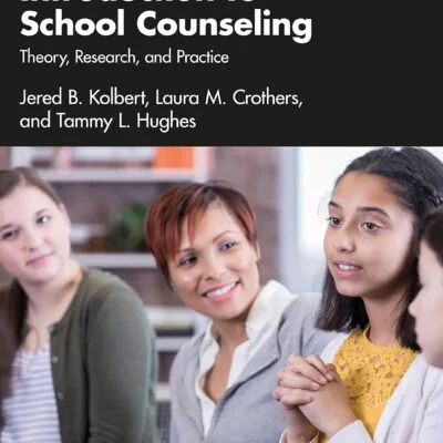 خرید و دانلود نسخه کامل کتاب انگلیسی Introduction to School Counseling: Theory, Research, and Practice 2nd Edition | کتاب خارجی