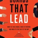 خرید و دانلود نسخه کامل کتاب Boards That Lead: When to Take Charge, When to Partner, and When to Stay Out of the Way