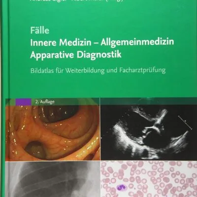 خرید و دانلود کتاب Fälle Innere Medizin - Allgemeinmedizin - Apparative Diagnostik: Bildatlas für Weiterbildung und Facharztprüfung
