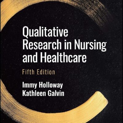 خرید و دانلود نسخه کامل کتاب Qualitative Research in Nursing and Healthcare 5th Edition