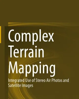 خرید و دانلود نسخه کامل کتاب Complex Terrain Mapping: Integrated Use of Stereo Air Photos and Satellite Images