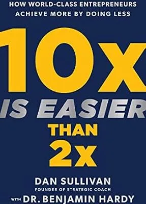 خرید و دانلود نسخه کامل کتاب زبان اصلی 10x Is Easier Than 2x: How World-Class Entrepreneurs Achieve More by Doing Less | دانلود کتاب خارجی