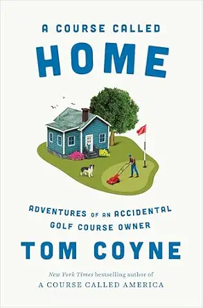 خرید و دانلود نسخه کامل کتاب زبان اصلی A Course Called Home: Adventures of an Accidental Golf Course Owner PDF | دانلود کتاب خارجی_6aab86f14ab7e.webp خرید و دانلود نسخه کامل کتاب زبان اصلی A Course Called Home: Adventures of an Accidental Golf Course Owner PDF | دانلود کتاب خارجی