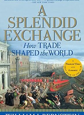 خرید و دانلود نسخه کامل کتاب زبان اصلی A Splendid Exchange: How Trade Shaped the World PDF | دانلود کتاب خارجی