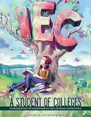 خرید و دانلود نسخه کامل کتاب زبان اصلی A Student of Colleges: Fundamentals of Independent Educational Consulting PDF | دانلود کتاب خارجی