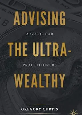 خرید و دانلود نسخه کامل کتاب زبان اصلی Advising the Ultra-Wealthy: A Guide for Practitioners PDF | دانلود کتاب خارجی