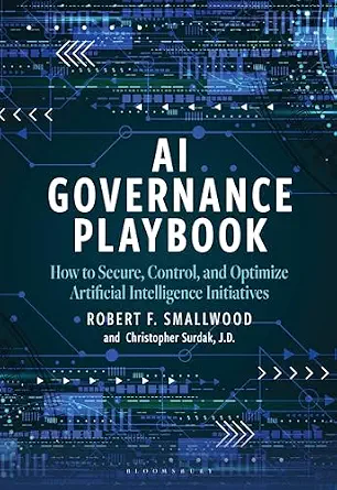 خرید و دانلود نسخه کامل کتاب زبان اصلی AI Governance Playbook: How to Secure, Control, and Optimize Artificial Intelligence Initiatives PDF | دانلود کتاب خارجی_6aaca563b457c.webp خرید و دانلود نسخه کامل کتاب زبان اصلی AI Governance Playbook: How to Secure, Control, and Optimize Artificial Intelligence Initiatives PDF | دانلود کتاب خارجی