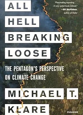 خرید و دانلود نسخه کامل کتاب زبان اصلی All Hell Breaking Loose: The Pentagon’s Perspective on Climate Change PDF | دانلود کتاب خارجی