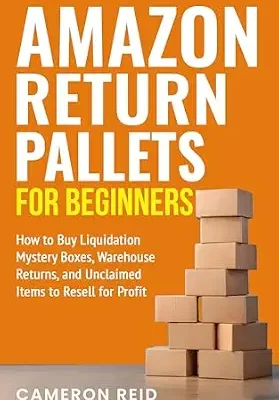 خرید و دانلود نسخه کامل کتاب زبان اصلی Amazon Return Pallets for Beginners: How to Buy Liquidation Mystery Boxes, Warehouse Returns, and Unclaimed Items to Resell for Profit PDF | دانلود کتاب خارجی
