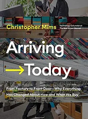 خرید و دانلود نسخه کامل کتاب زبان اصلی Arriving Today: From Factory to Front Door — Why Everything Has Changed About How and What We Buy PDF | دانلود کتاب خارجی