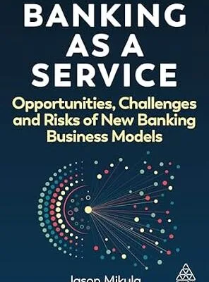 خرید و دانلود نسخه کامل کتاب زبان اصلی Banking as a Service: Opportunities, Challenges, and Risks of New Banking Business Models PDF | دانلود کتاب خارجی